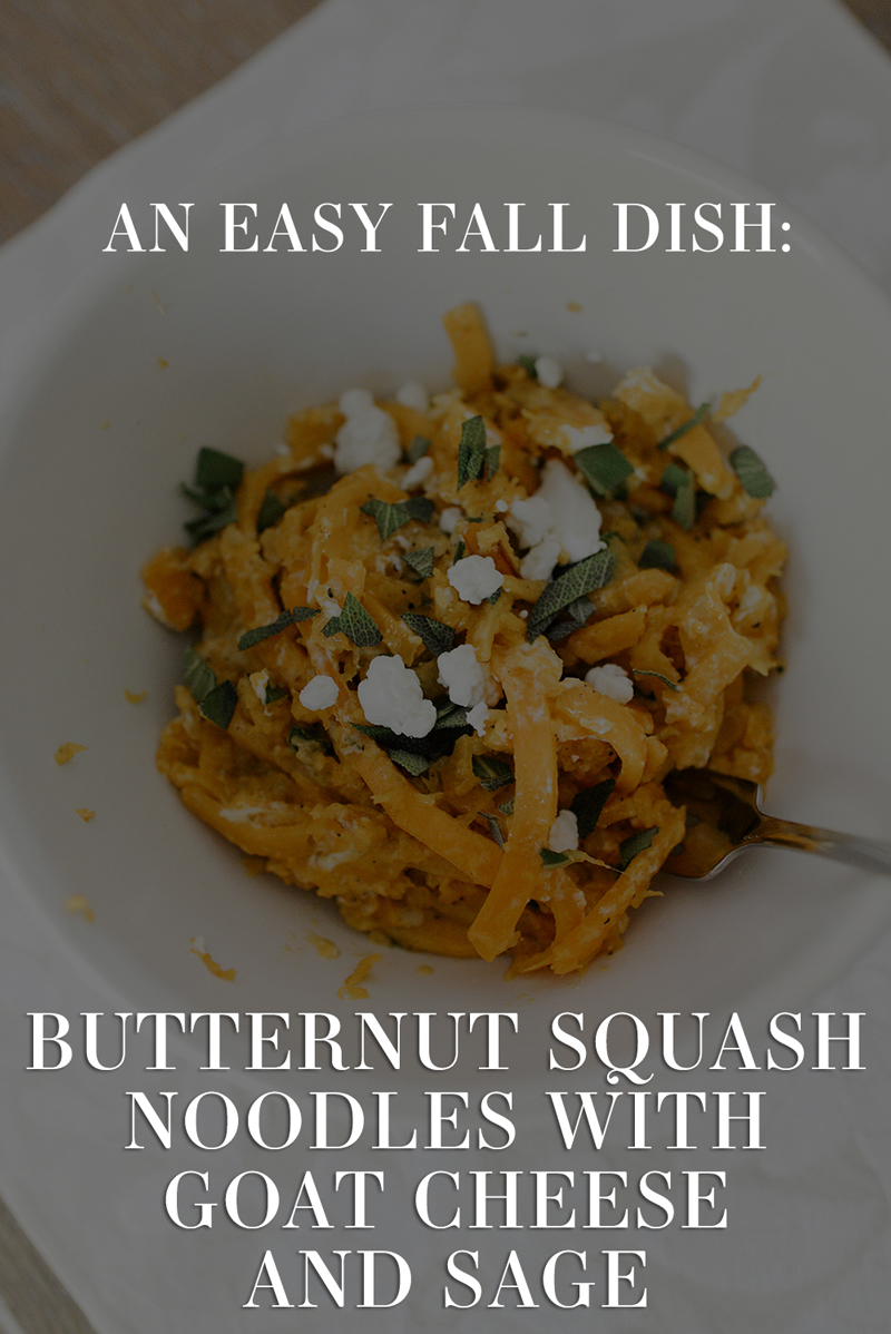 Butternut Squash Noodles with Goat Cheese and Sage | The Style Scribe