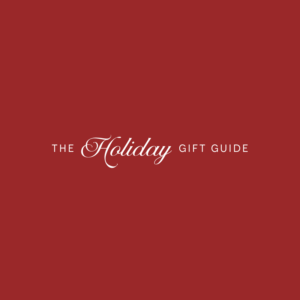 2025 HOLIDAY GIFT GUIDES