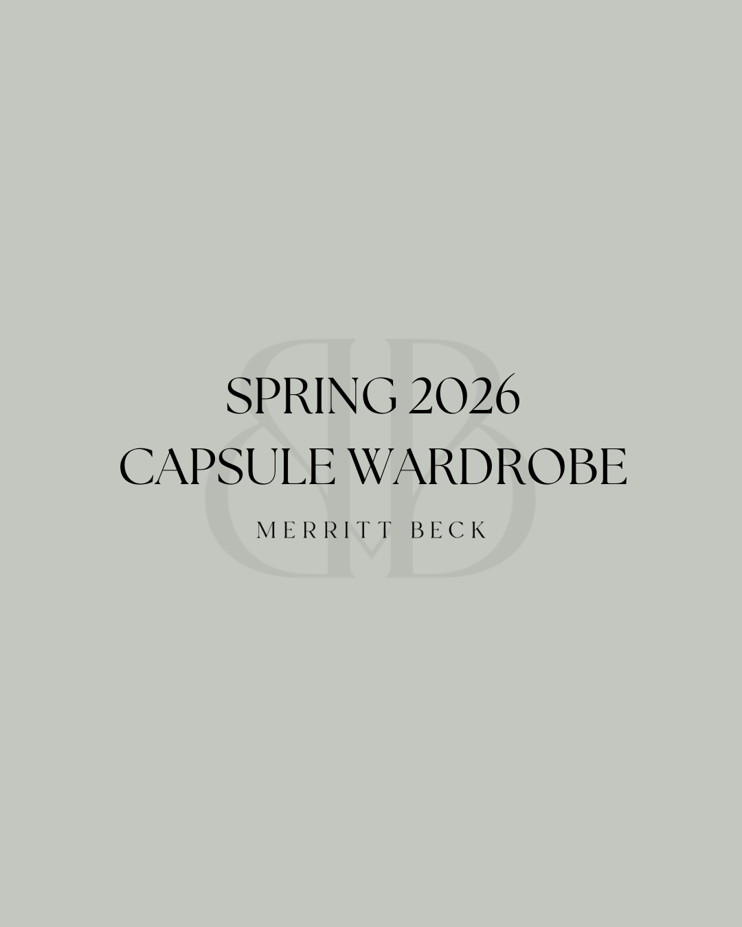 THE SPRING 2026 CAPSULE WARDROBE BY MERRITT BECK